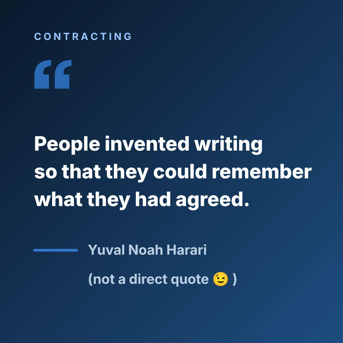 Quote saying that people invented writing so that they could remember what they had agreed